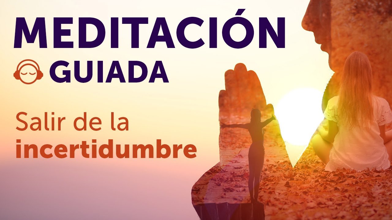 Meditaci&oacute;n guiada para salir de la incertidumbre | Una caricia para tu SER | Mindful Science
