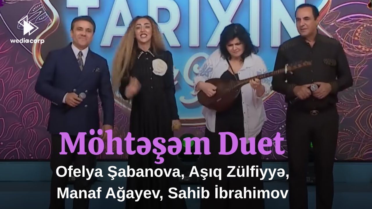 Ofelya Şabanova, Aşıq Zülfiyyə, Manaf Ağayev, Sahib İbrahimov - Möhtəşəm Duet