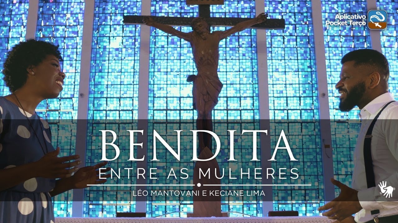 BENDITA ENTRE AS MULHERES - LÉO MANTOVANI E KECIANE LIMA - Acessibilidade em LIBRAS