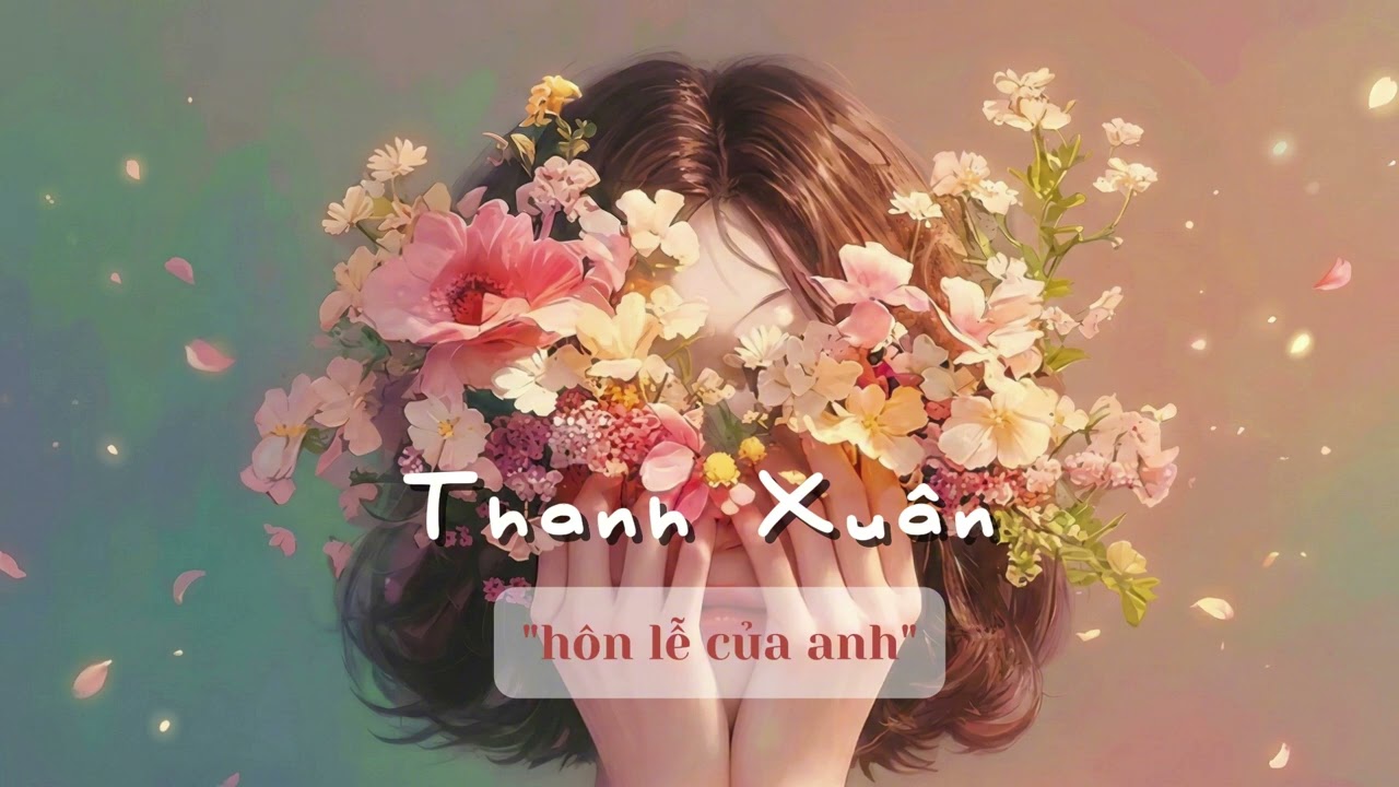 THANH XUÂN - GEMI  (hôn lễ của anh)
