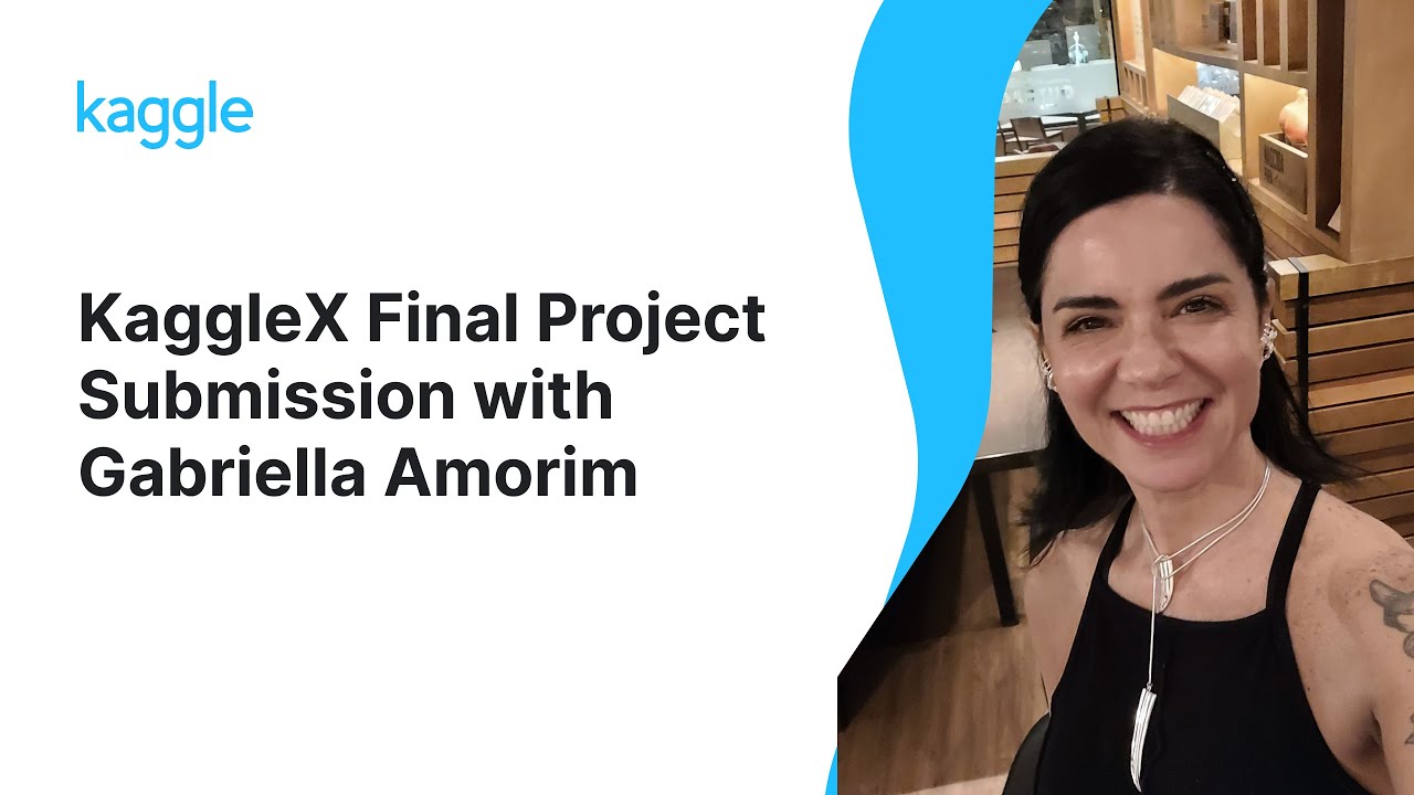 KaggleX Final Project Presentation with Gabriella Amorim