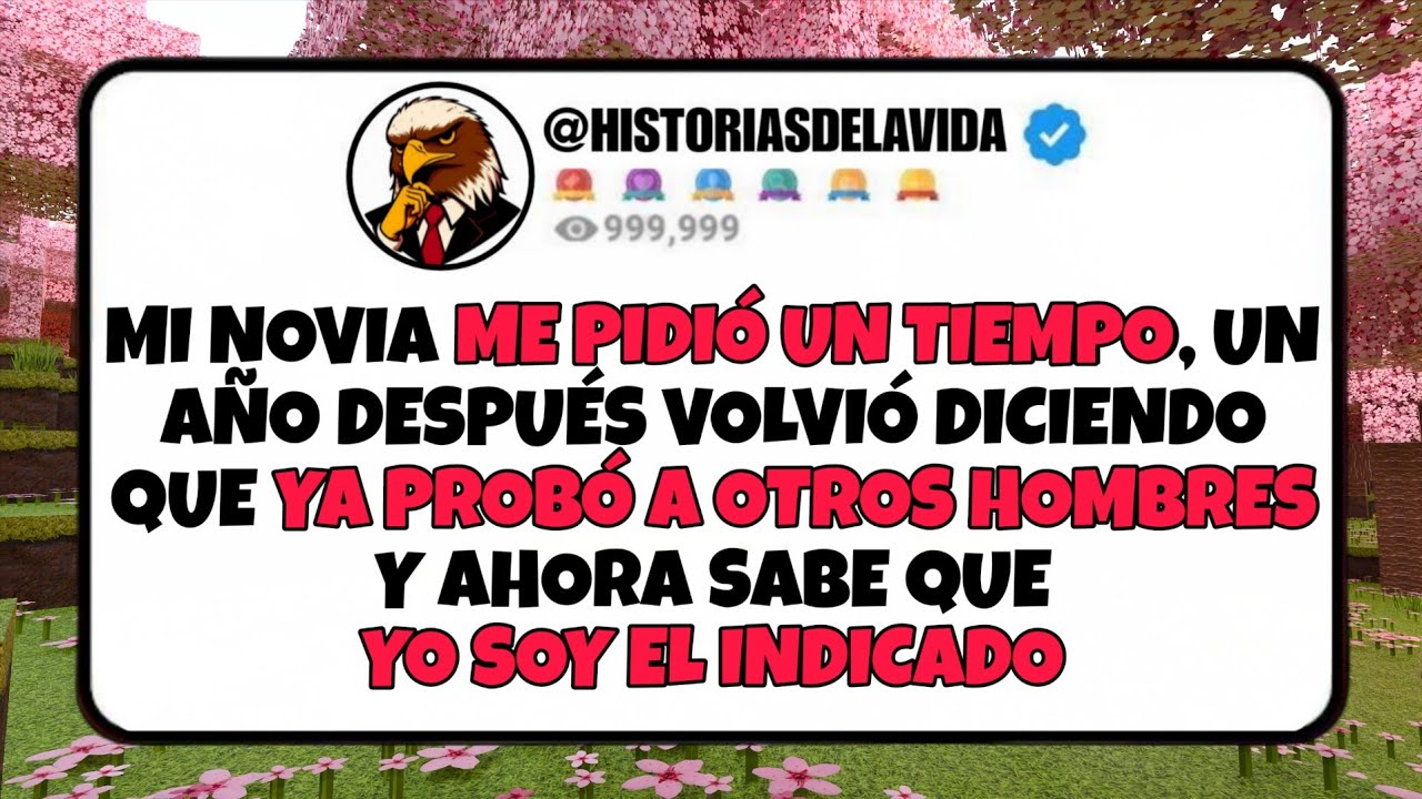 Mi novia ME PIDIO UN TIEMPO, un año despues VOLVIO diciendo que YA PORBO A OTROS HOMBRES pero me AMA