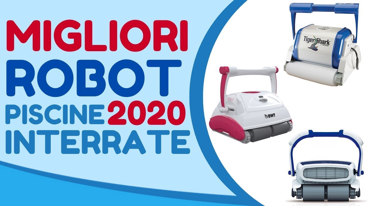 (REUPLOAD) Top 6 robot pulitori per piscina interrata 2020