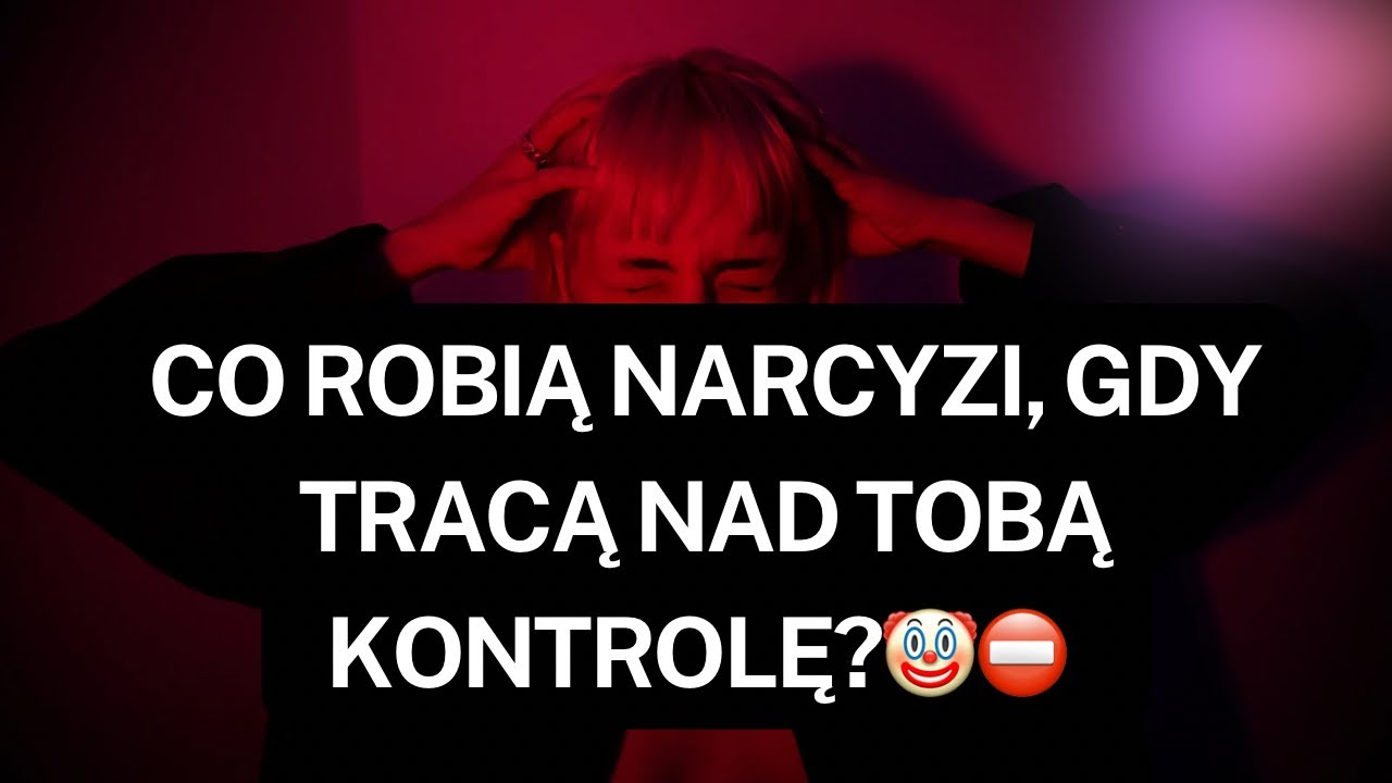 NARCYZ👉CO ROBIĄ NARCYZI, GDY TRACĄ NAD TOBĄ KONTROLĘ?🤡⛔️ #narcyz #socjopata #psychopata