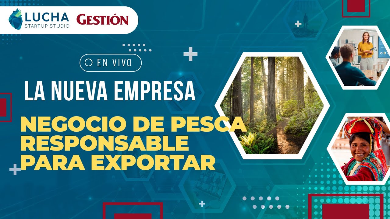 &iquest;C&oacute;mo emprender un negocio de pesca responsable para exportar?