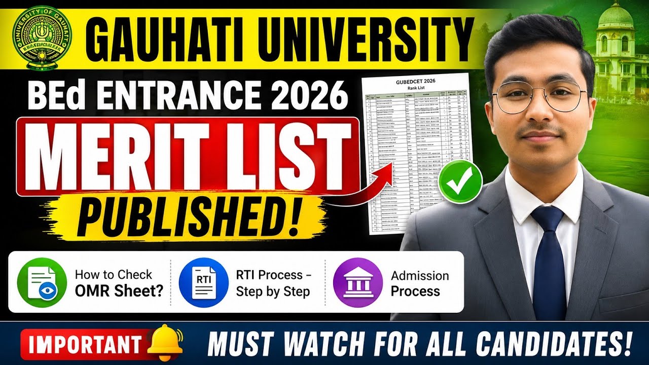 Gauhati University B.Ed Entrance 2026 Merit List Out | OMR Sheet, RTI & Admission Process