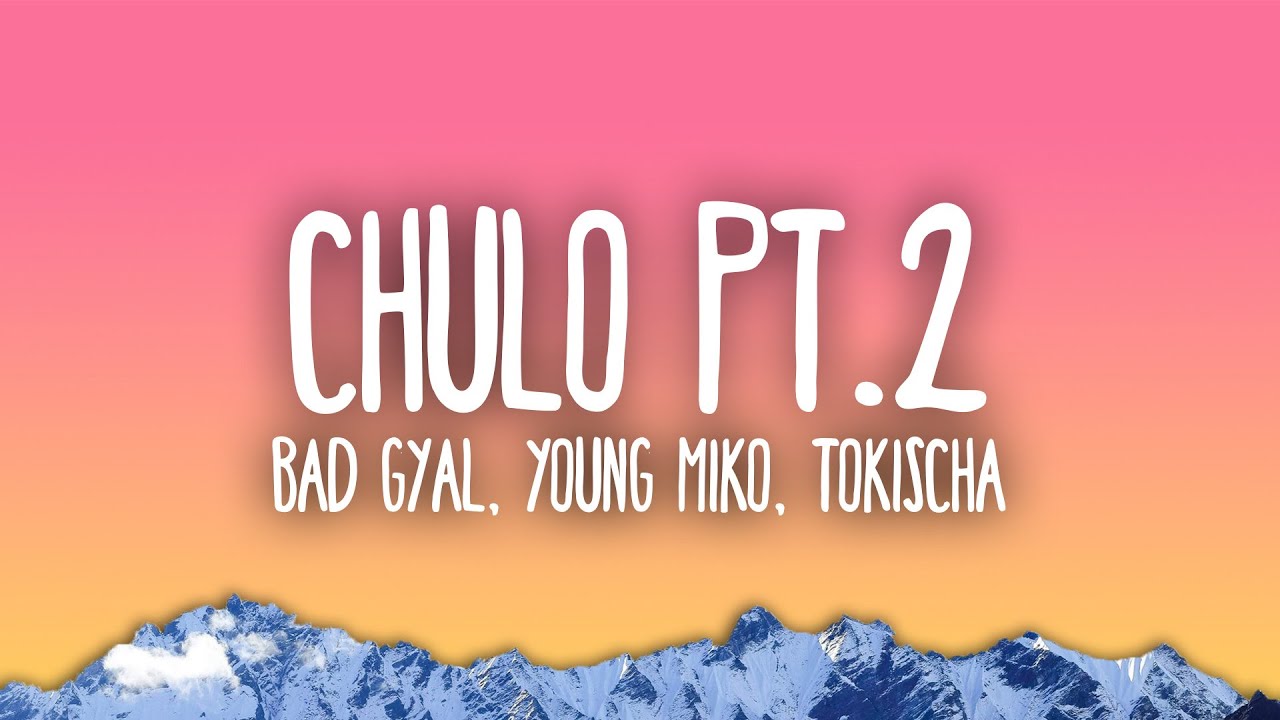 Bad Gyal, Young Miko, Tokischa - Chulo pt.2