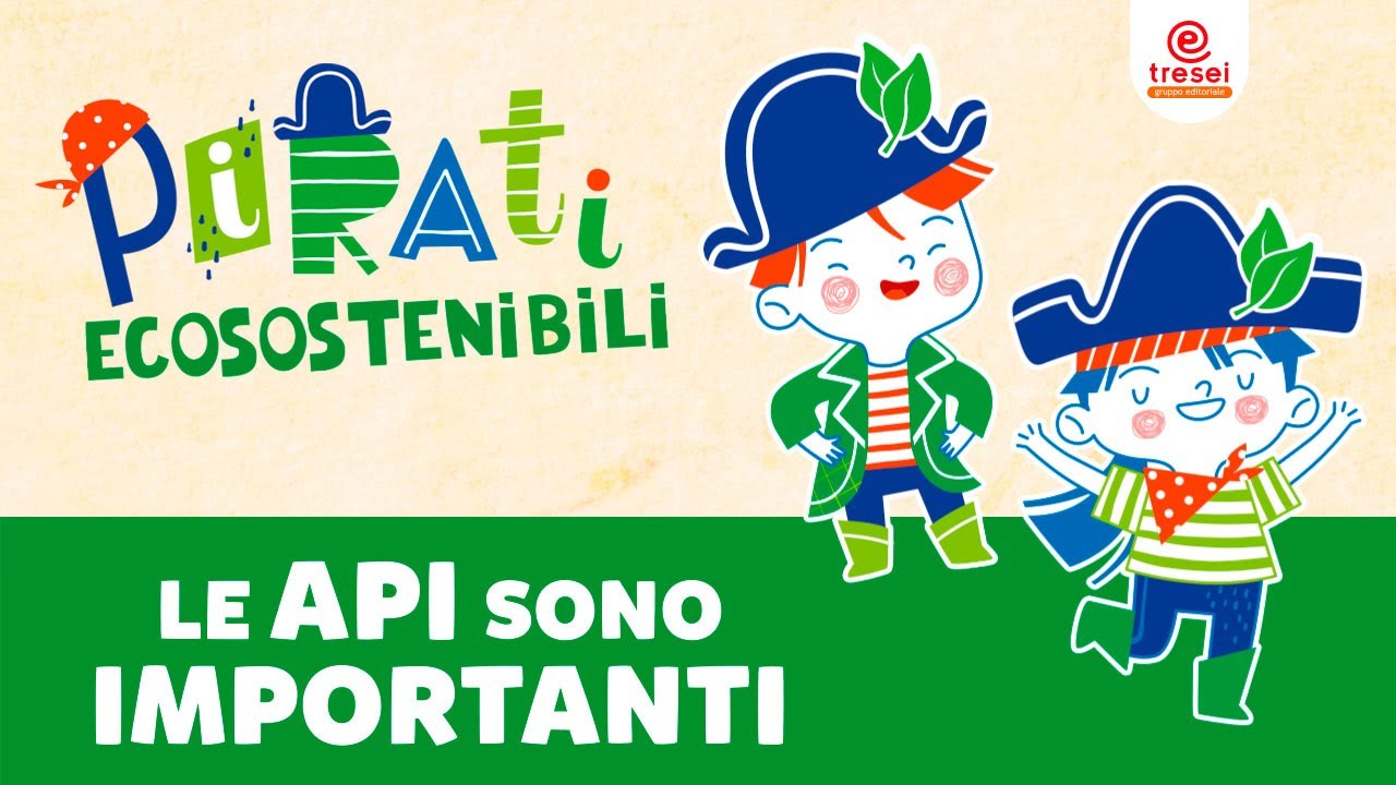 PIRATI ECOSOSTENIBILI - Le api sono importanti (VIDEO RACCONTO per bambini)