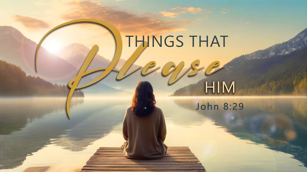 Things That Please Him - Pastor Stacey Shiflett