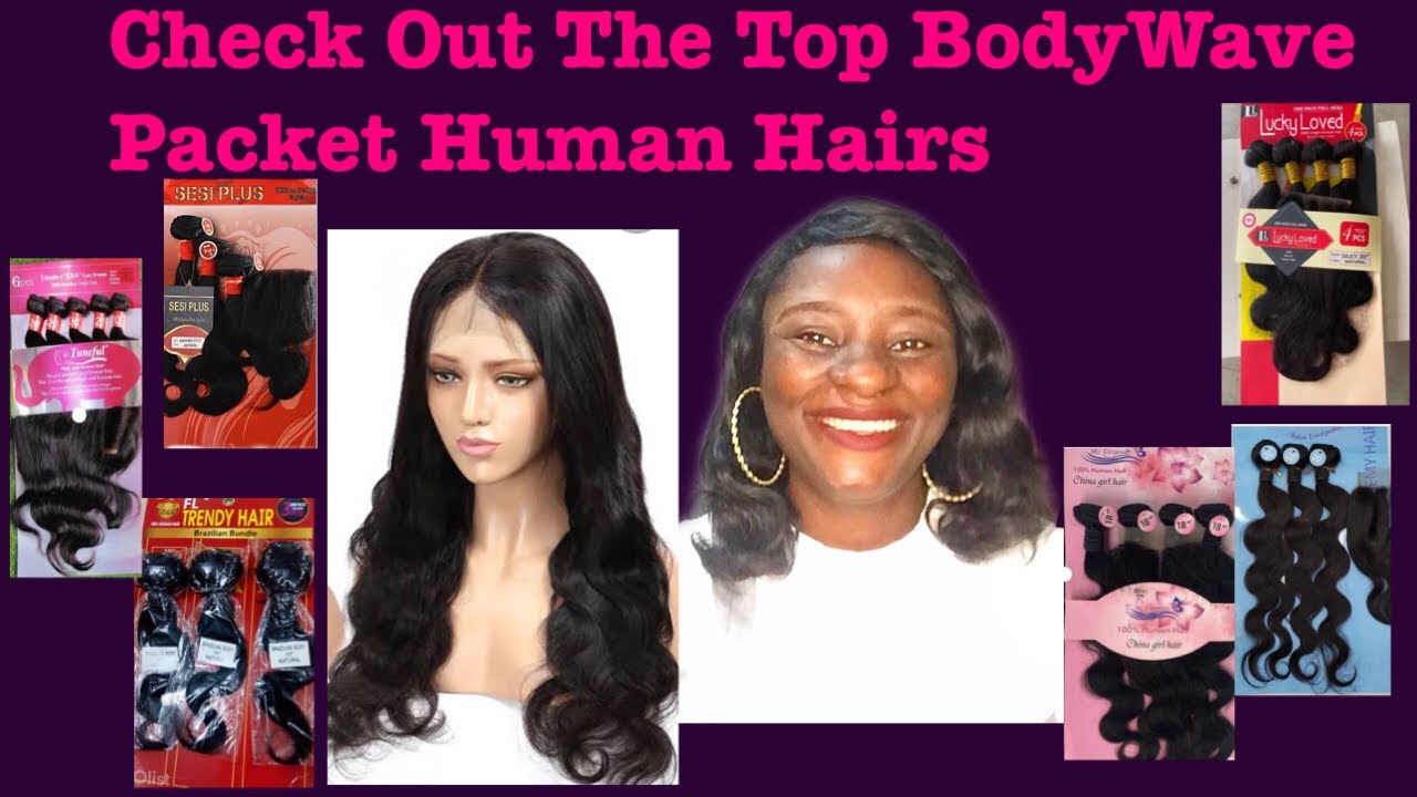 Top BodyWave Packet Human Hair In The Market To Check Out