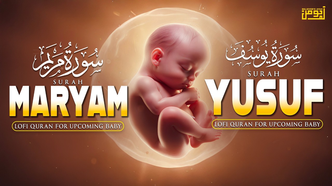 Beautiful Surah Maryam & Surah Yusuf | Pregnancy Quran Recitation For Unborn Baby
