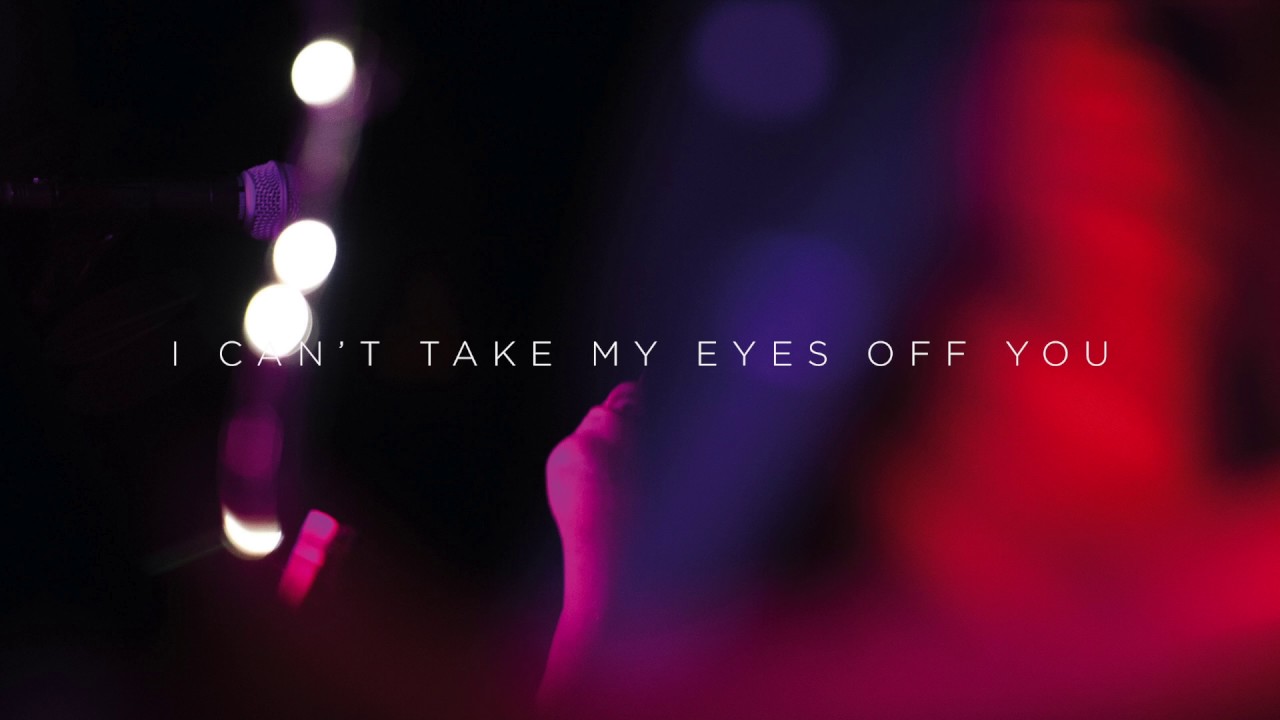 I Can't Take My Eyes Off You