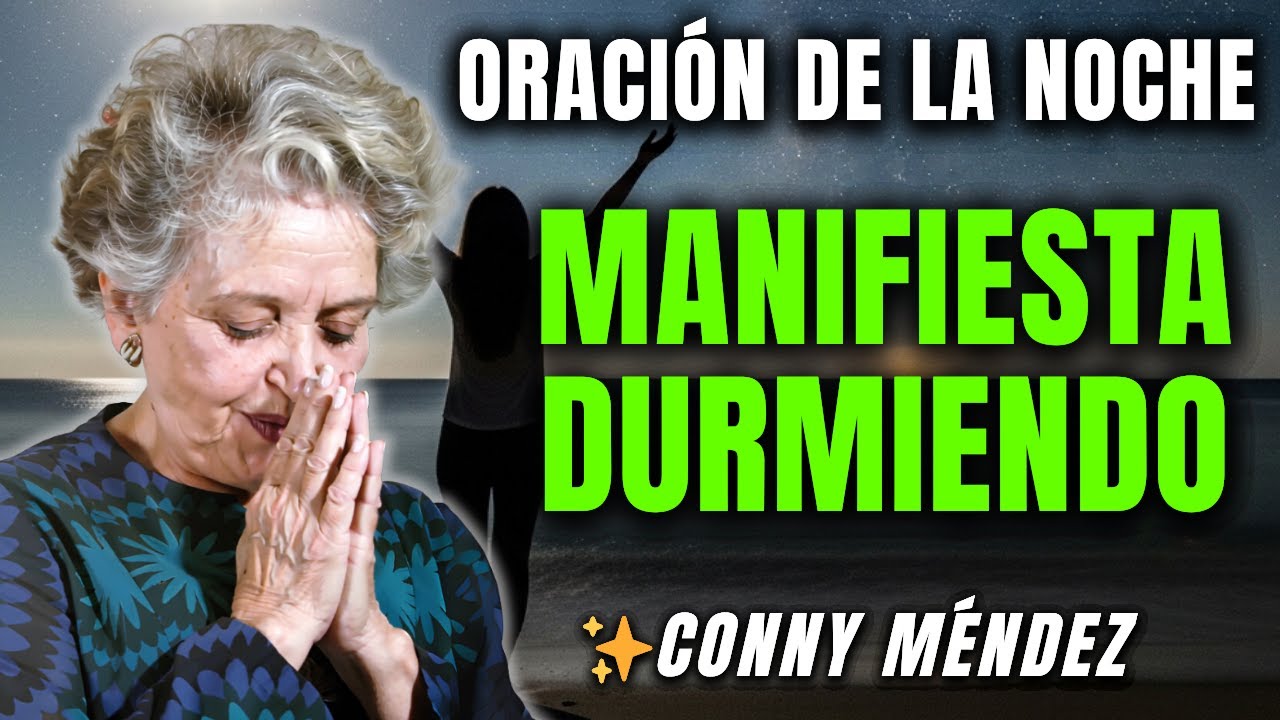 DECRETO MILAGROSO NOCTURNO | La Fórmula METAFÍSICA de Conny Méndez