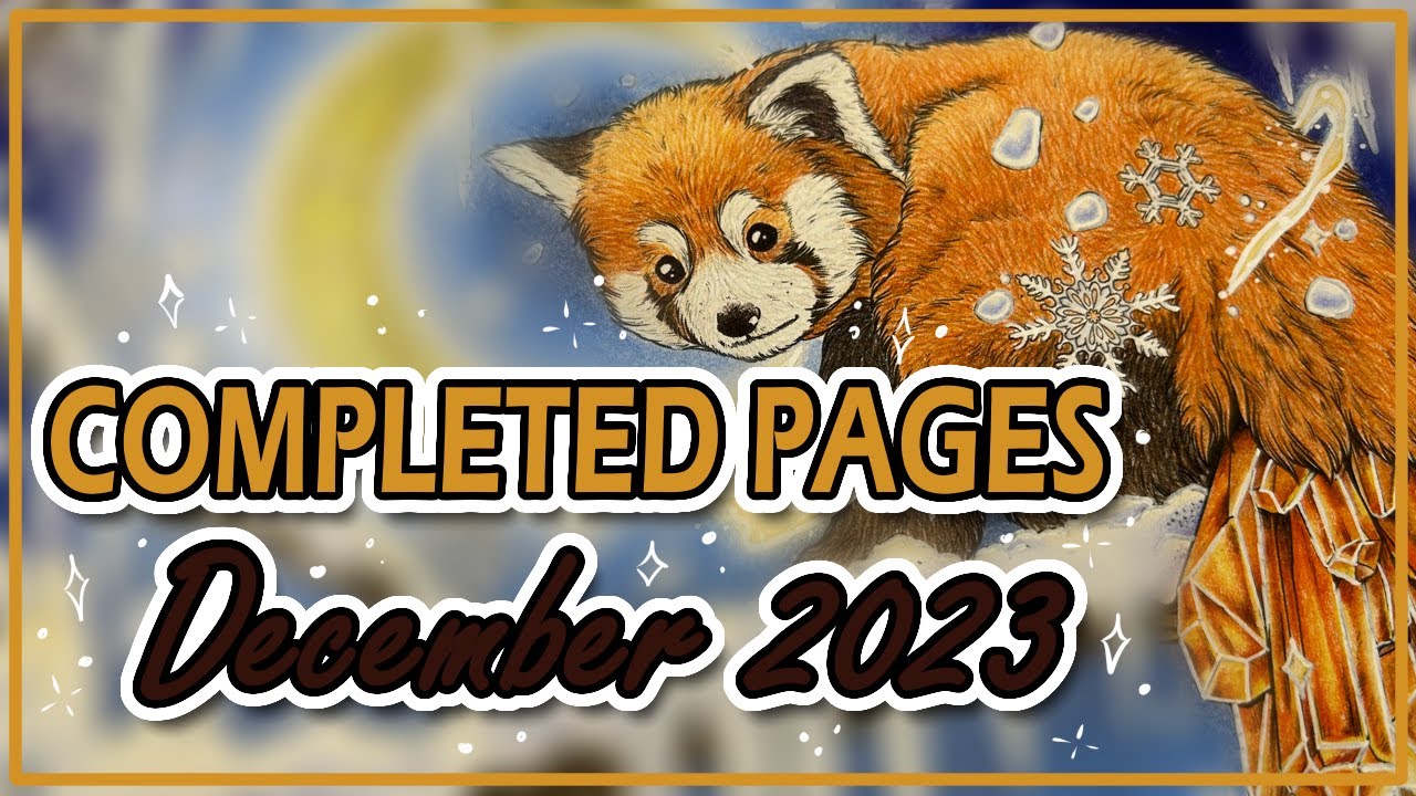 DECEMBER 2023 COMPLETED PAGES! | Plans for January and challenge & Prompt | Adult Coloring