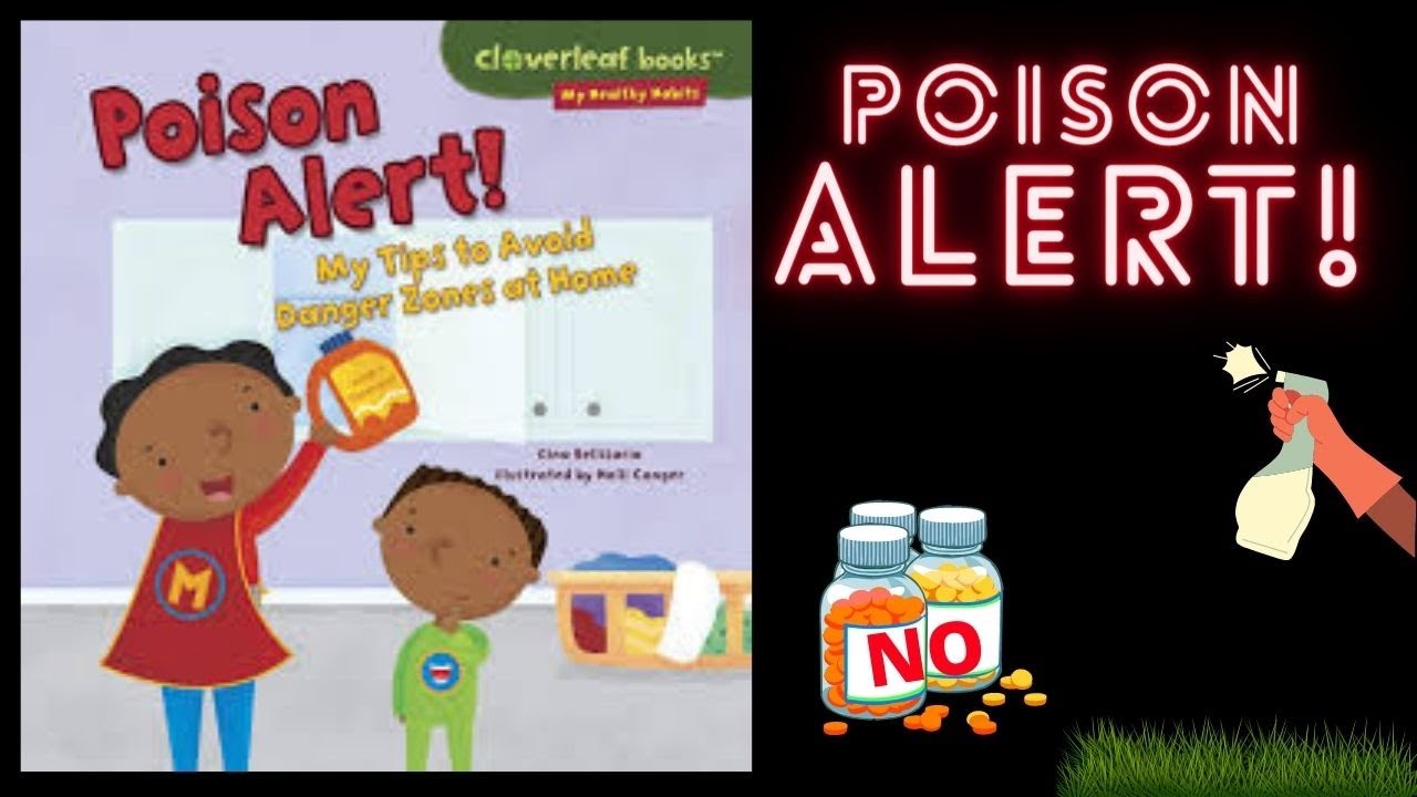 Poison Alert! Book Read Aloud For Children and Safety