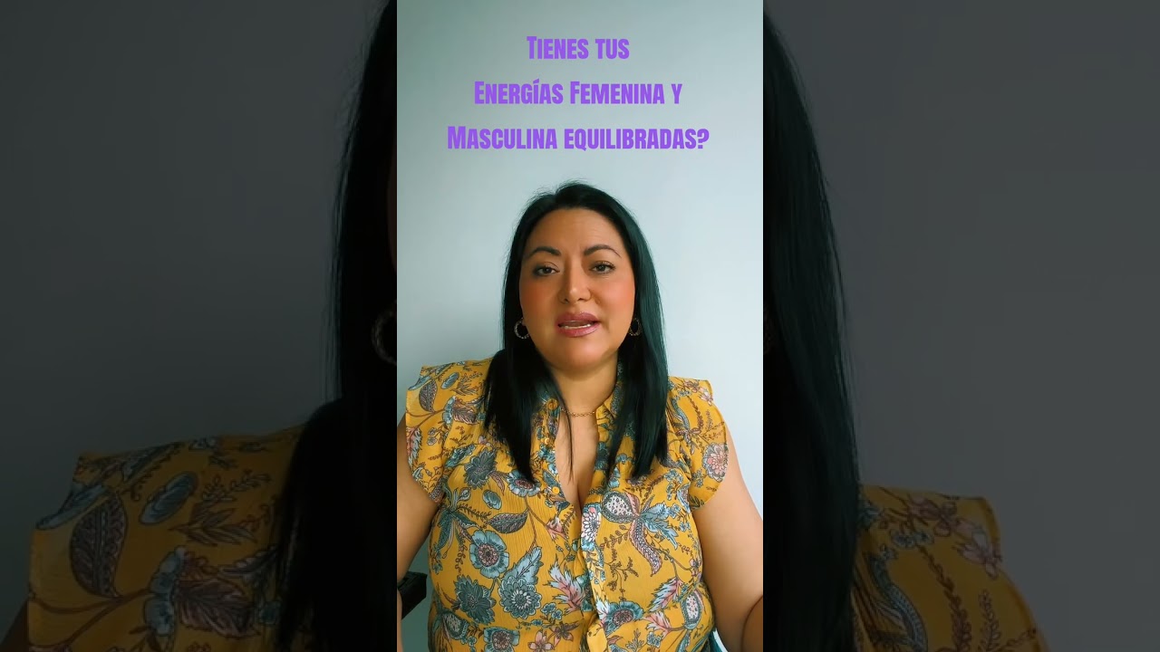 EQUILIBRIO ENTRE ENERGÍAS FEMENINA Y MASCULINA ♀️♂️