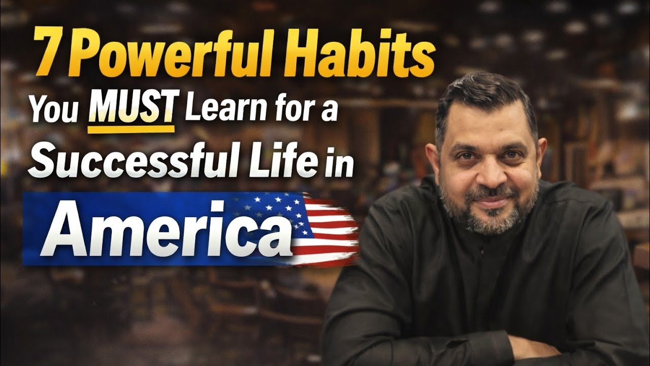 7 Powerful Habits You MUST Learn for a Successful Life in America 🇺🇸