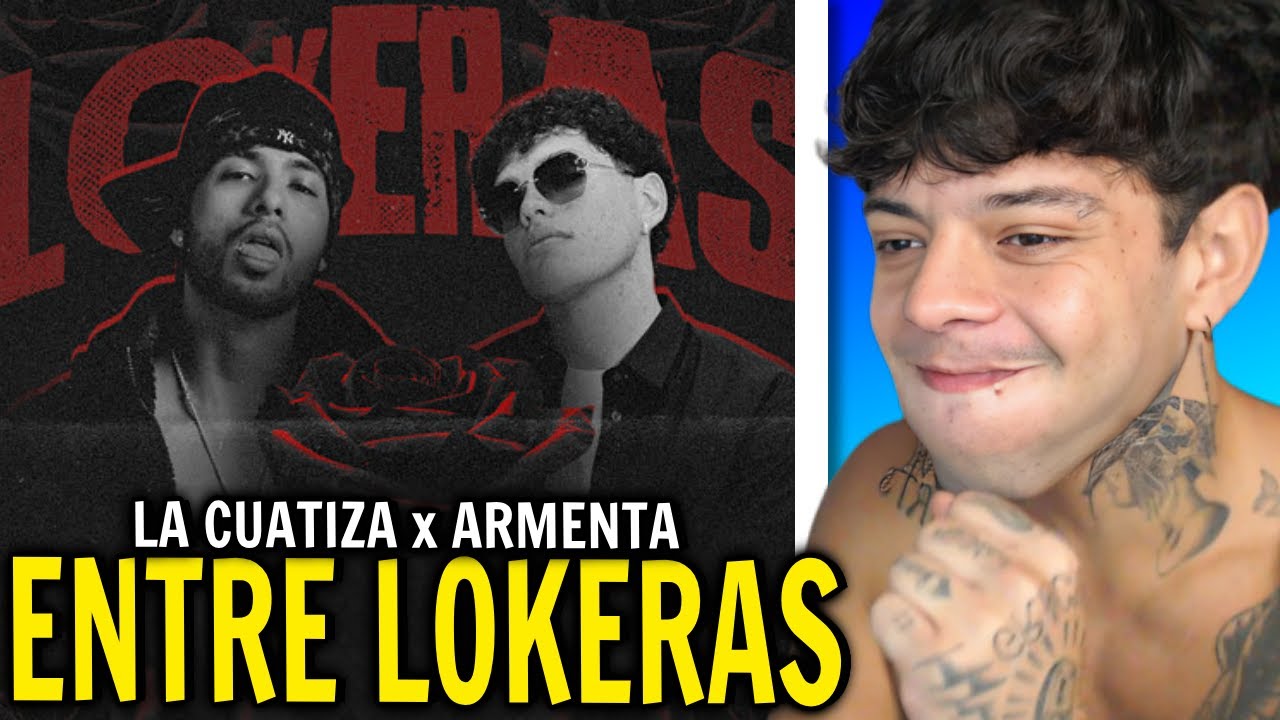 (REACCIÓN) Entre Lokeras - La Cuatiza x Armenta