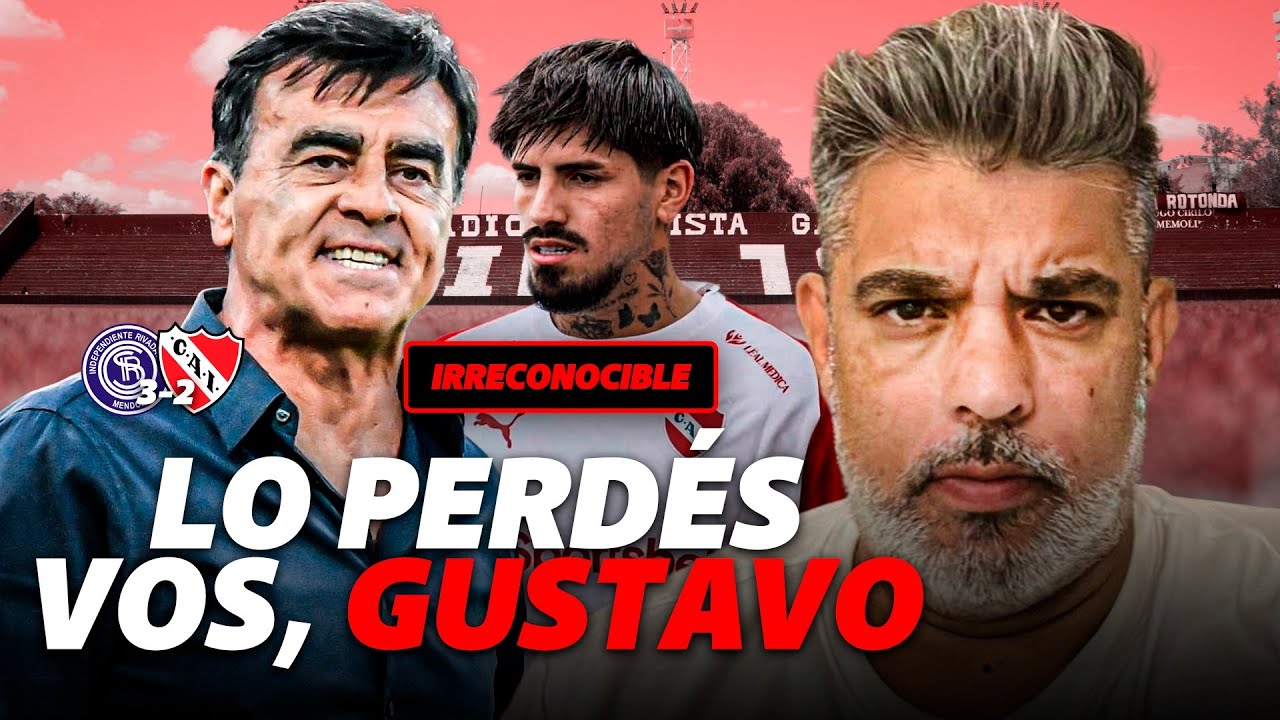 “LO PERDÉS VOS, GUSTAVO…” I INDEPENDIENTE NO SABE CRECER Y PIERDE PUNTOS CON EQUIPOS DE M*ERDA 