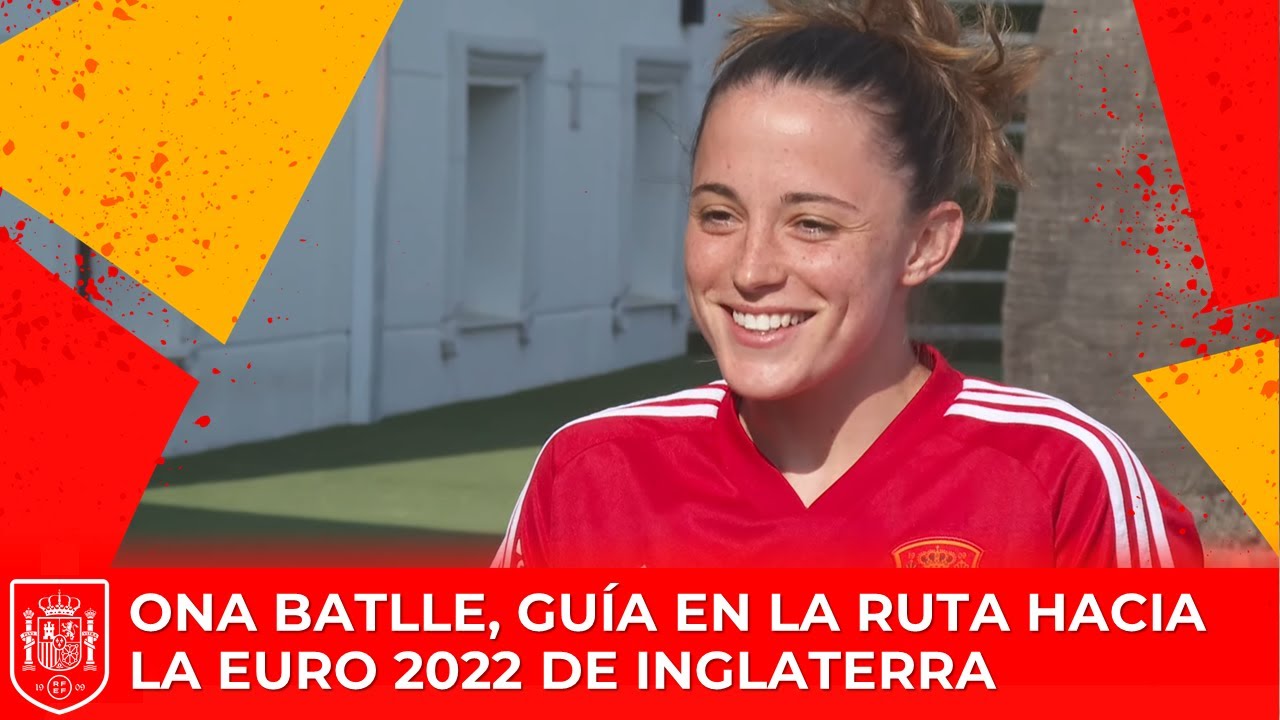 Ona Batlle, guía en la ruta de la Selección española hacia la EURO de Inglaterra 2022