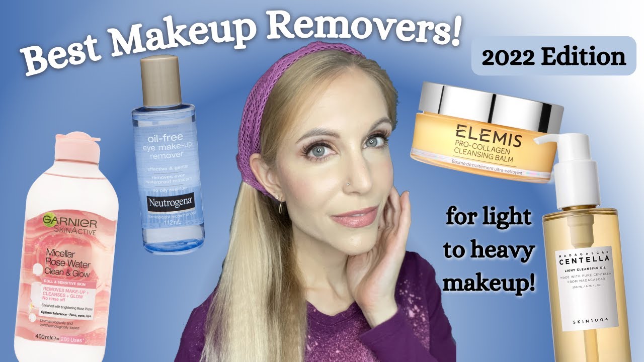 BEST Makeup Removers | Light to Heavy Makeup!