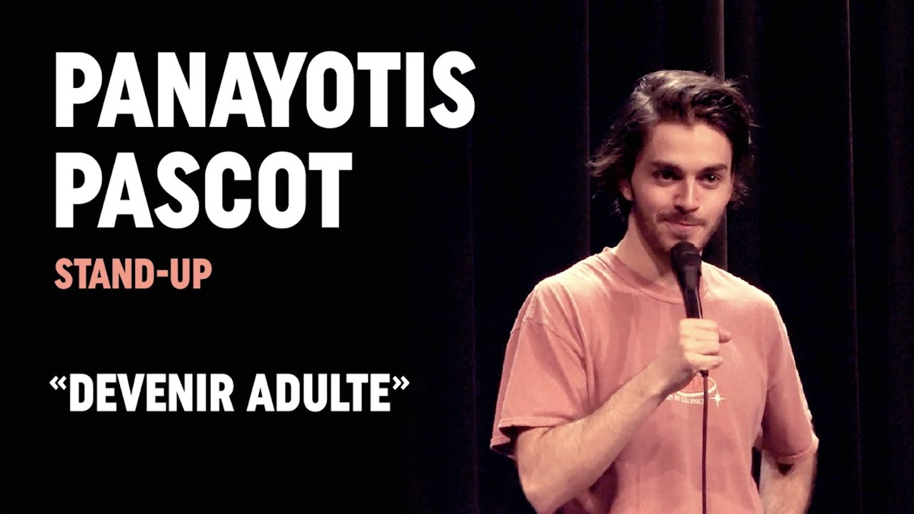 Comment devenir adulte ? - Panayotis Pascot (stand-up)