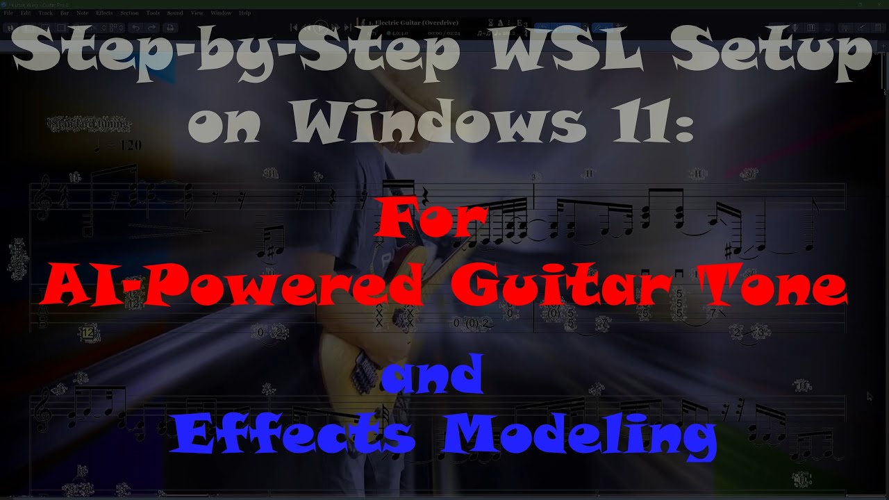 Step-by-Step WSL Setup on Windows 11: For AI-Powered Guitar Tone and Effects Modeling