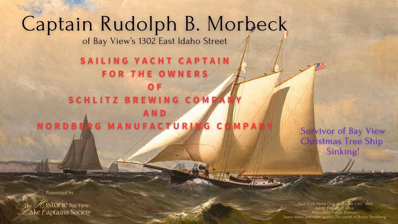 Captain Rudolph B. Morbeck:  Sailing Yacht Captain for the Milwaukee's Rich and Famous!