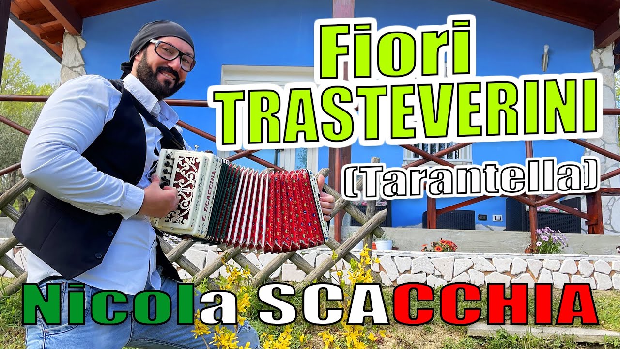 FIORI TRASTEVERINI (tarantella romanesca) NICOLA SCACCHIA e il suo organetto