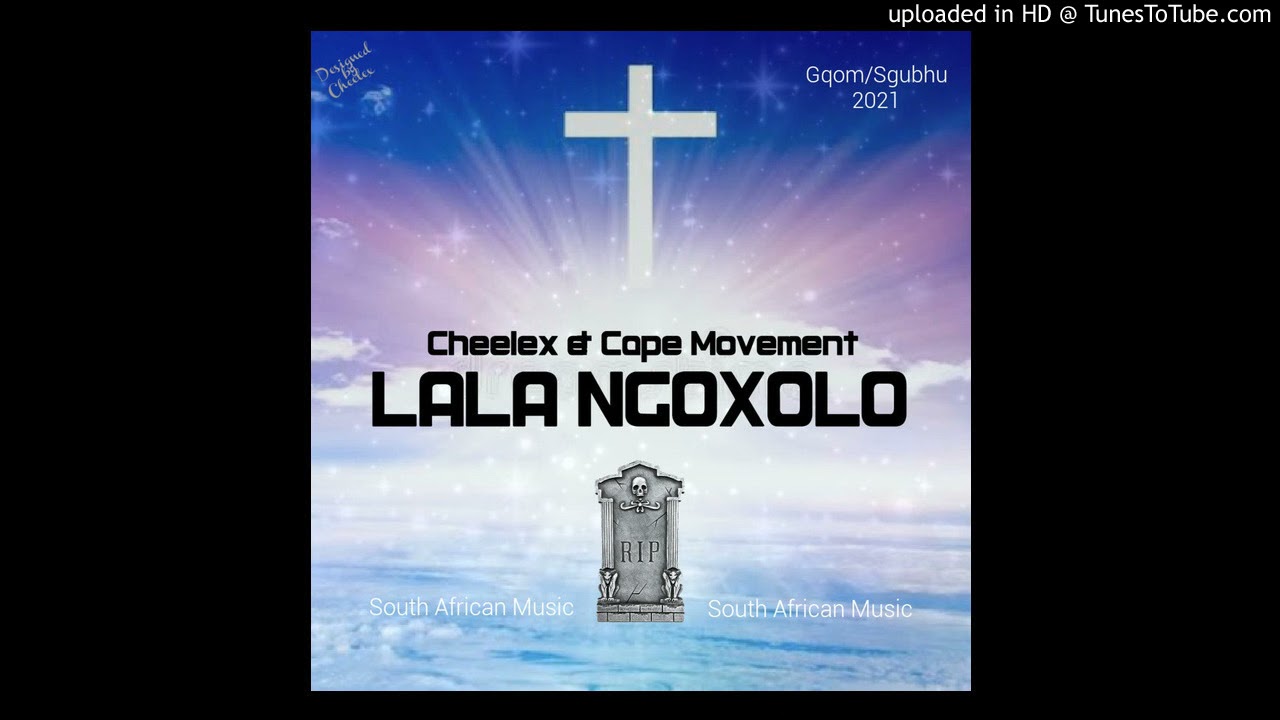 Cheelex & Cape Movement - Lala Ngoxolo (2021)