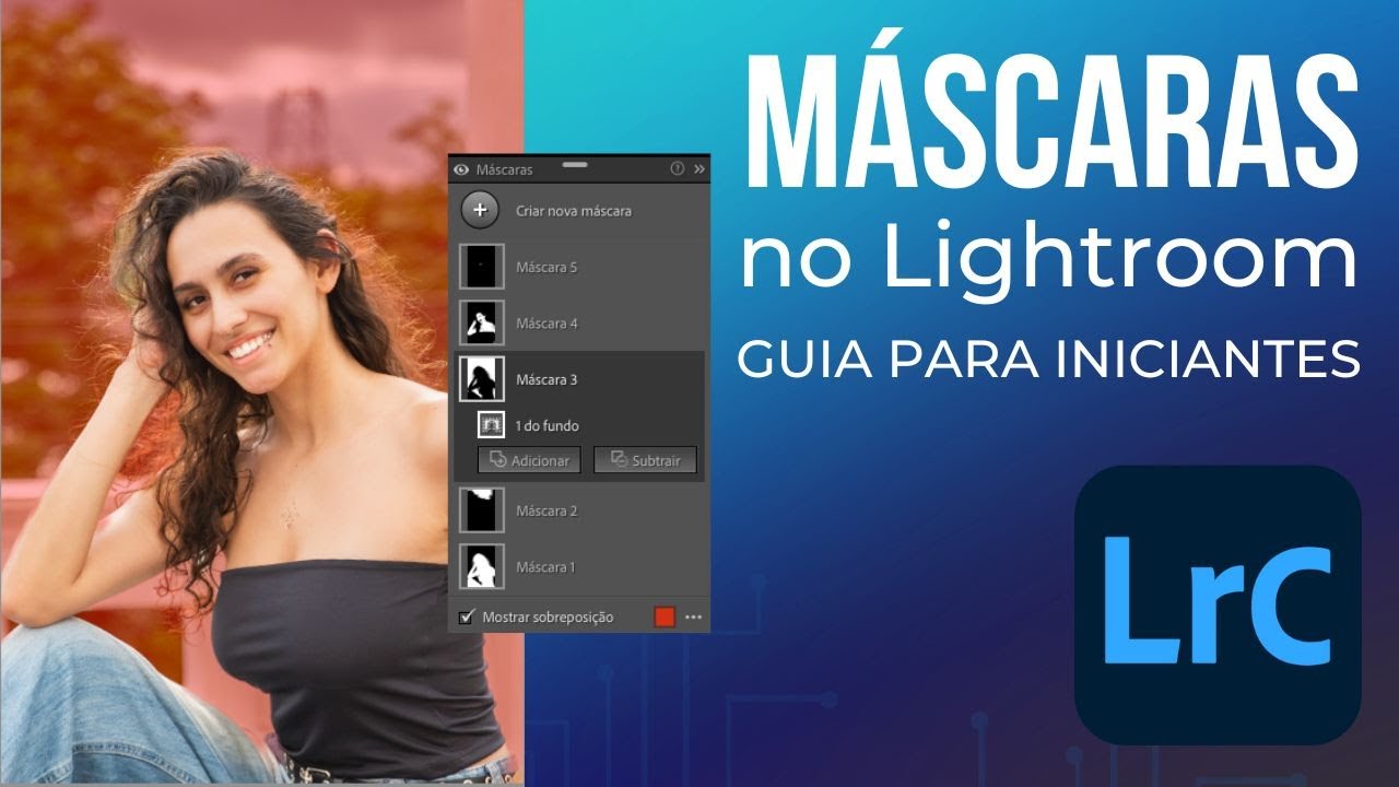 Máscaras no Lightroom: Guia Para Iniciantes!