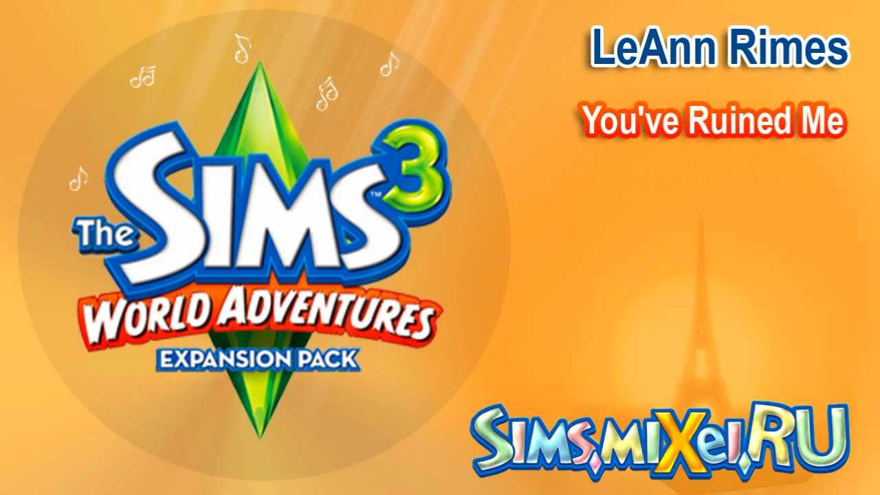 LeAnn Rimes - You've Ruined Me - Soundtrack The Sims 3 World Adventures