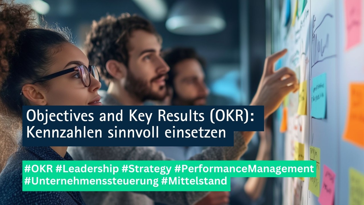 Objectives and Key Results (OKR) - Kennzahlen sinnvoll einsetzen: Aufzeichnung des Webinars