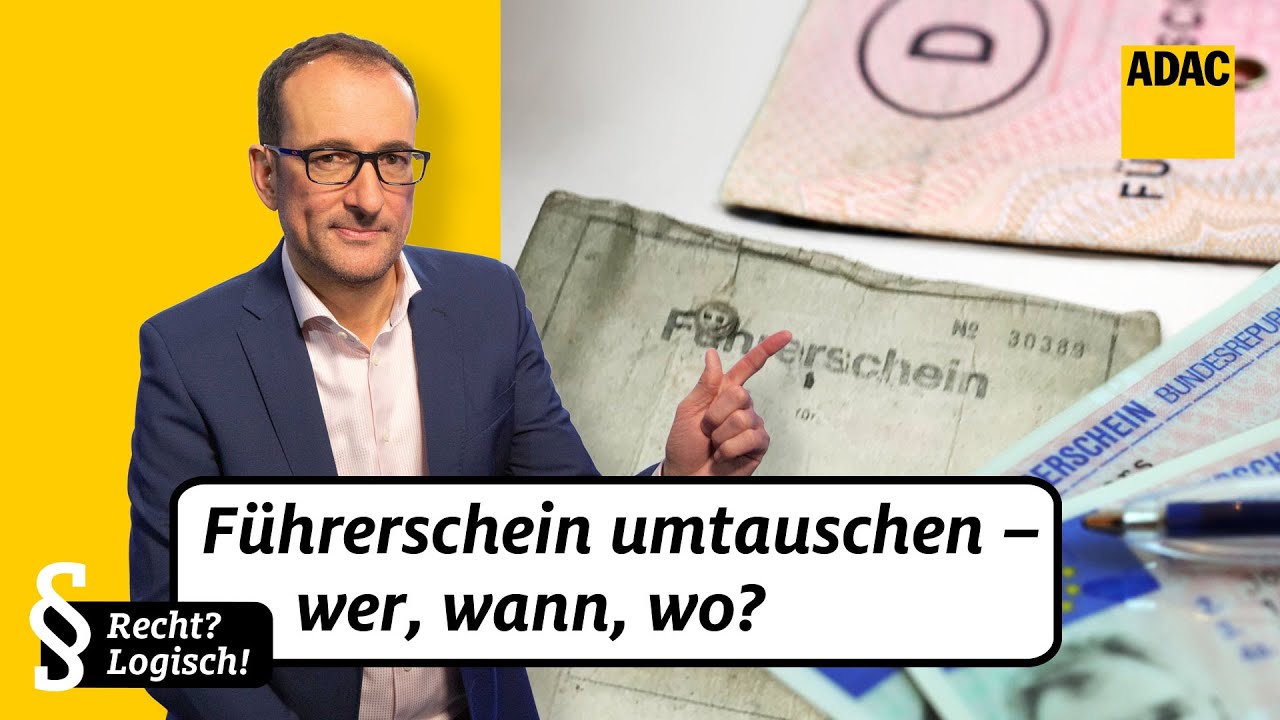 Was? Musst auch Du Deinen Führerschein umtauschen und dafür nochmal zahlen? | ADAC | Recht? Logisch!