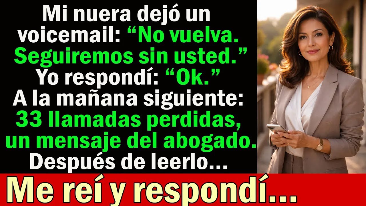 Mi nuera dejó un mensaje de voz “No vuelva” — A la mañana siguiente, recibí 33 llamadas perdidas