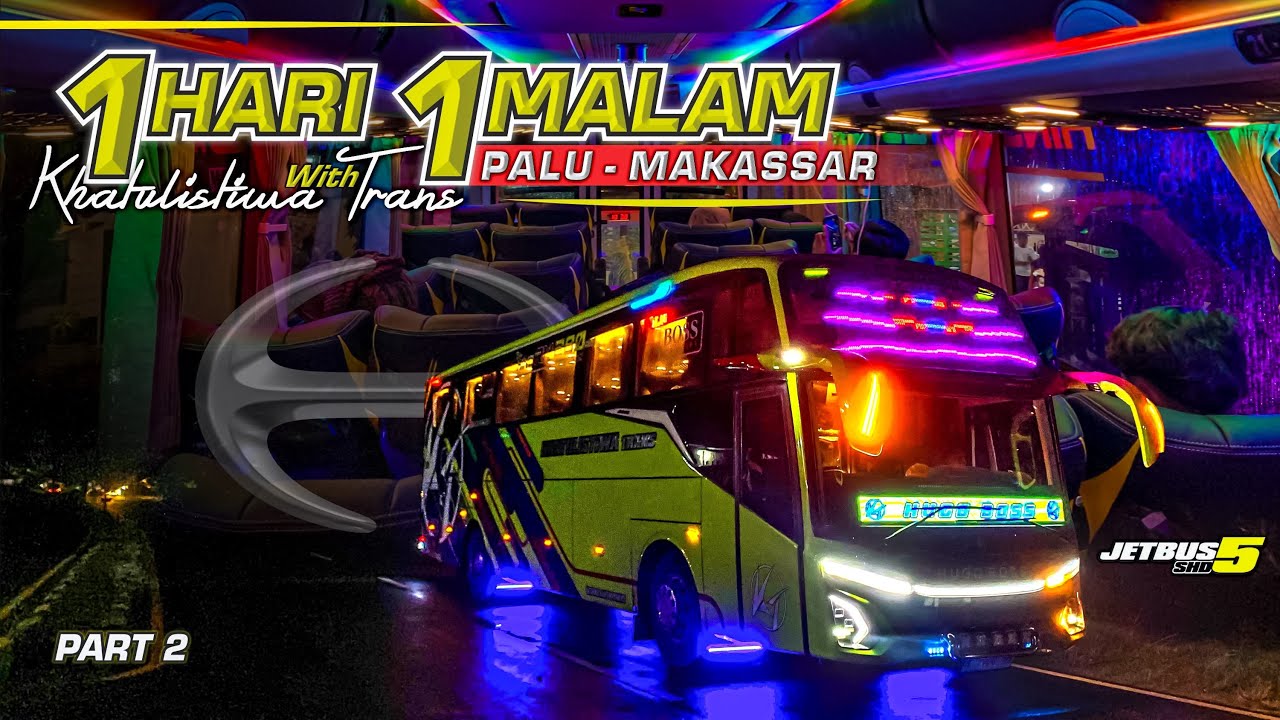 FRESSH UNIT MELAJU MENEMBUS MALAM WITH KHATULISTIWA TRANS ‼️ | PALU - MAKASSAR