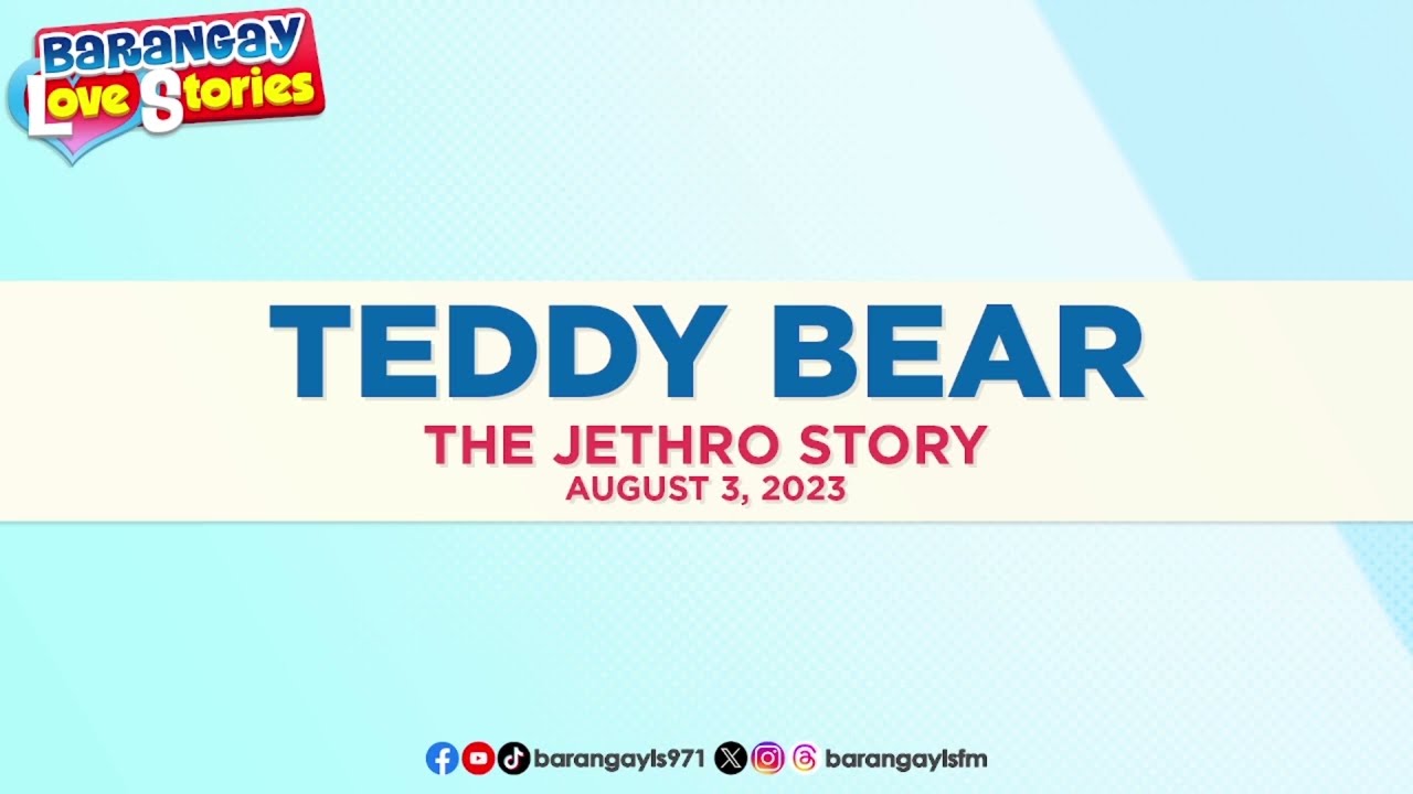 TEDDY BEAR - JETHRO | Papa Dudut | Barangay Love Stories
