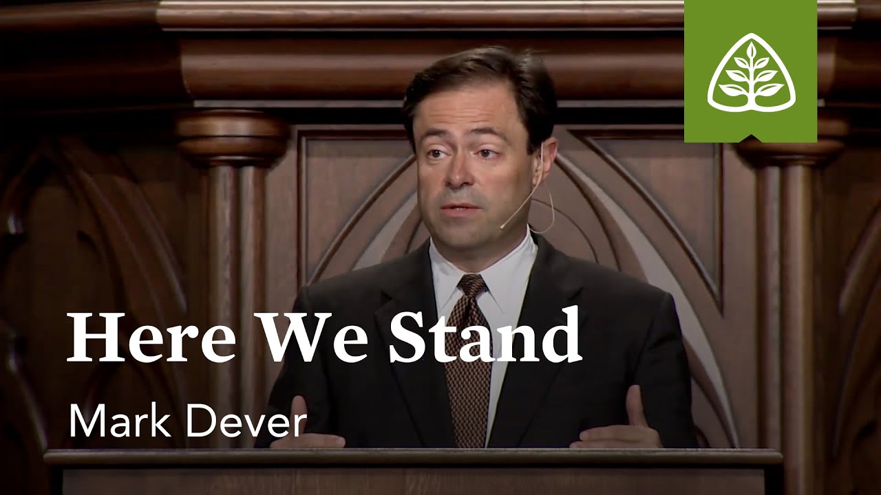 Mark Dever: Here We Stand