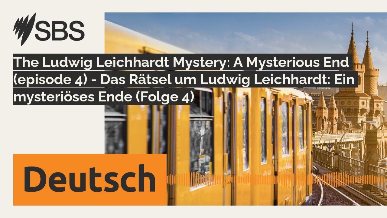 The Ludwig Leichhardt Mystery: A Mysterious End (episode 4) - Das R&auml;tsel um Ludwig Leichhardt:...