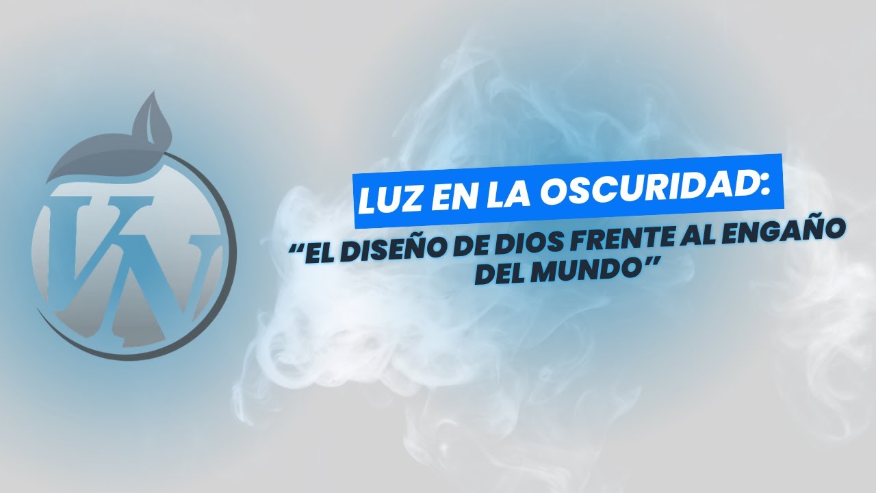 Luz en la Oscuridad: El diseño de Dios frente al Engaño del Mundo