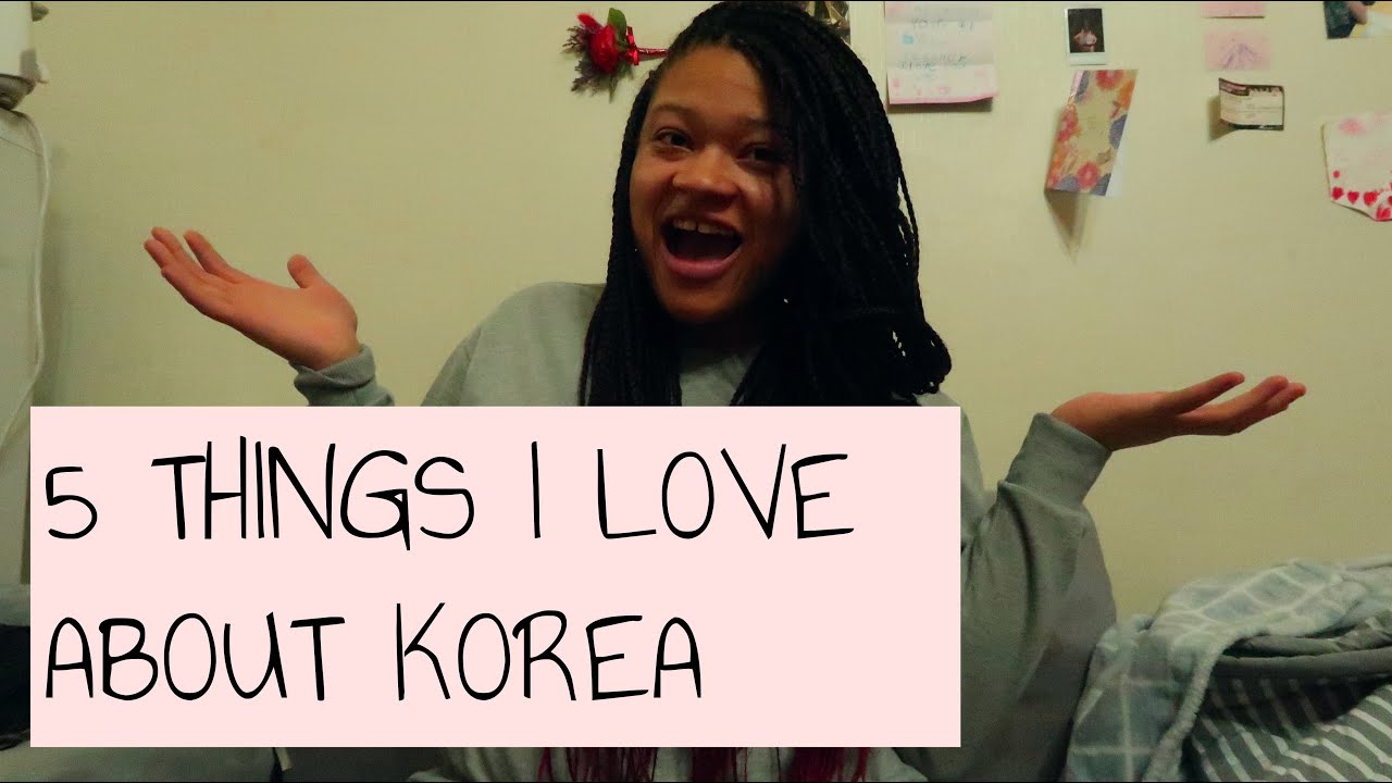 5 things I LOVE about Korea!