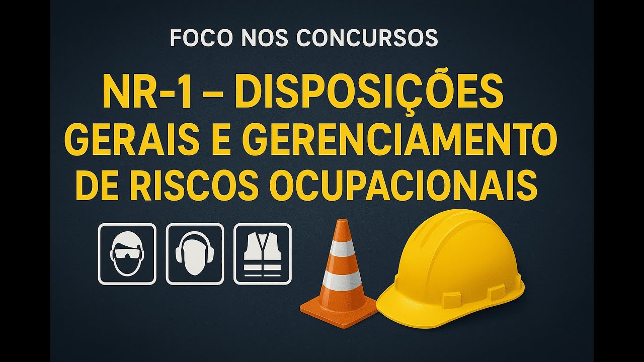 NR-1 – Disposições Gerais e Gerenciamento de Riscos Ocupacionais | Foco nos Concursos