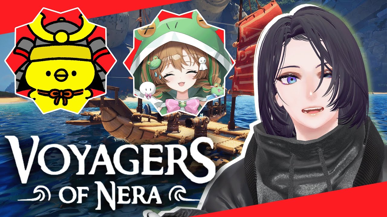 【Live】二ヶ月ぶりの航海、第四夜 w/けろちゃん&武士ひよ&那月スイ&片桐まこと【Voyagers of Nera】#佐倉ハジメ