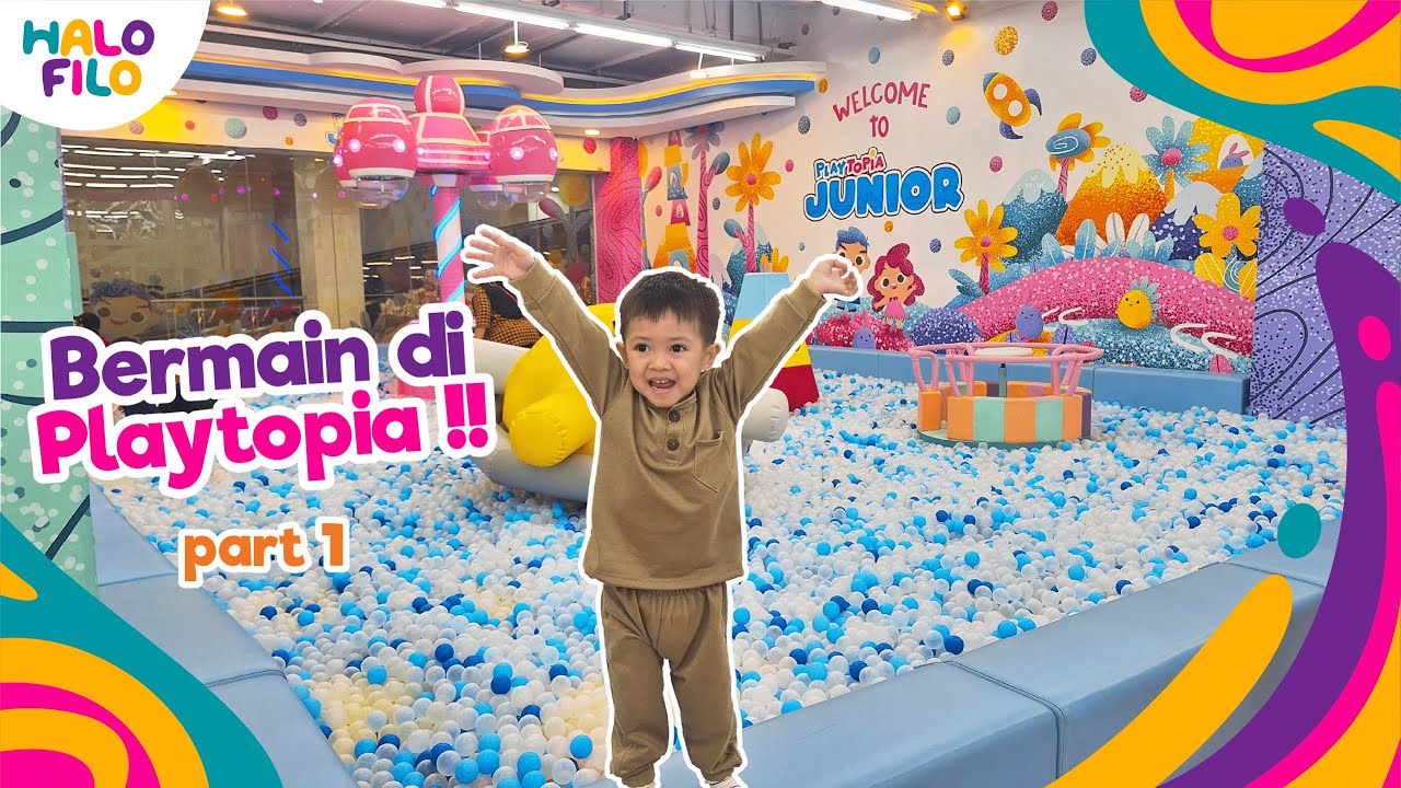 Filo Bermain Mandi Bola di Playtopia Junior (Part 1) !! | Playground Indoor Mall Margo City Depok