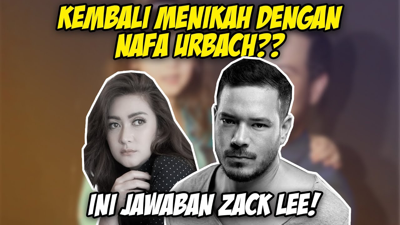 KEMBALI MENIKAH DENGAN NAFA URBACH?? INI JAWABAN ZACKLEE!