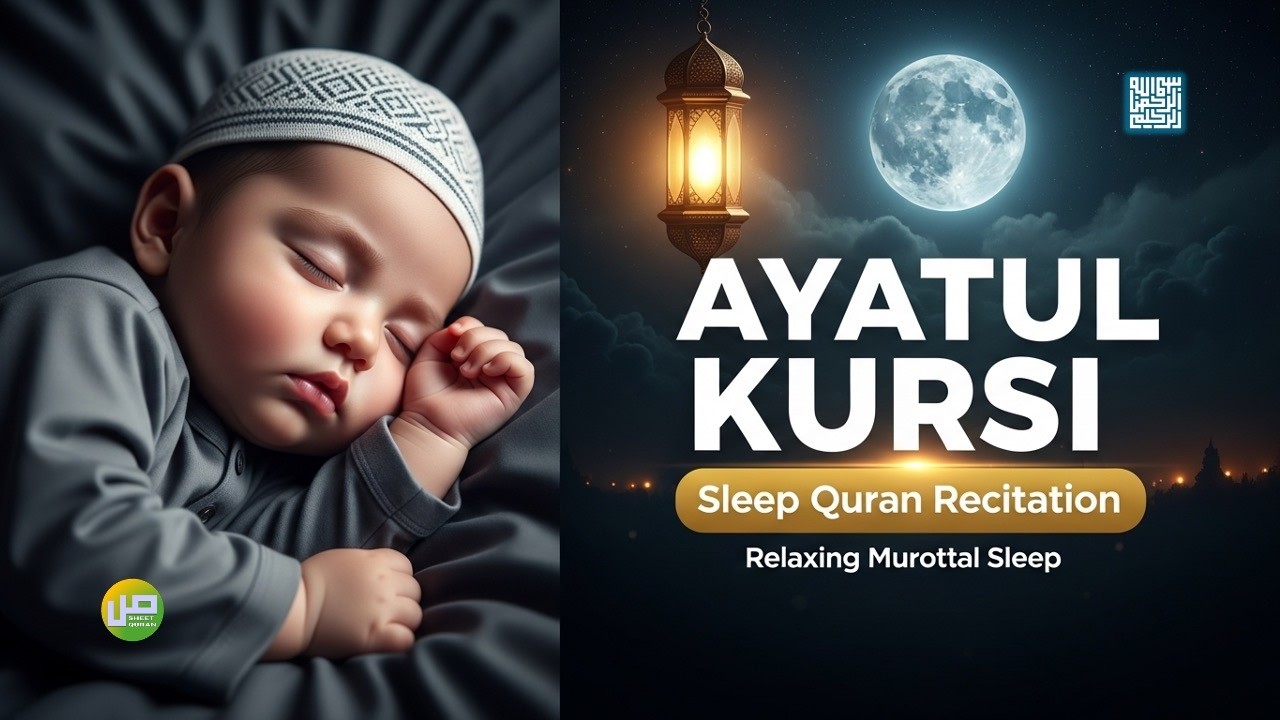 Soothing Ayatul Kursi for Deep Sleep & Protection Nightly | Sheet Quran