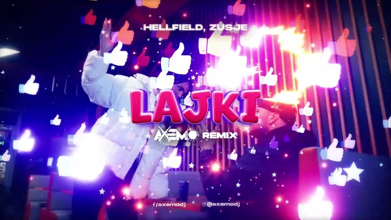 Hellfield, Zusje - Lajki (Axemo Remix)