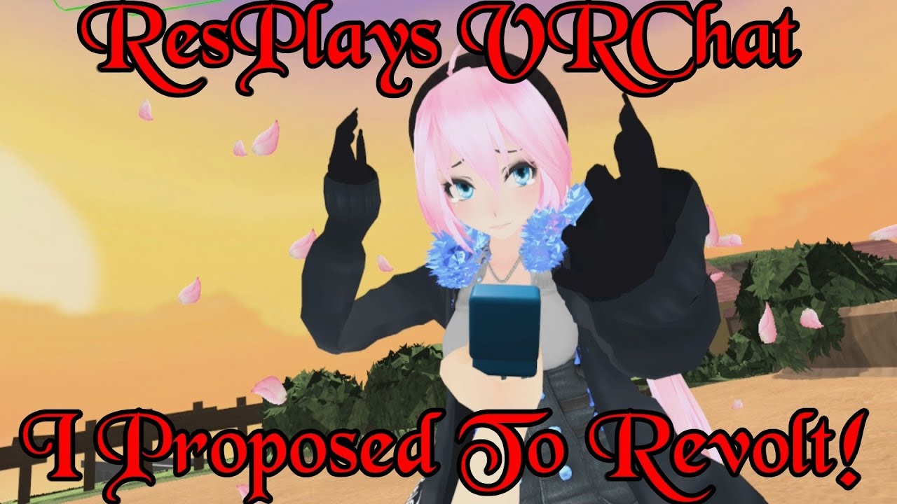 ResPlays VRChat: The Proposal