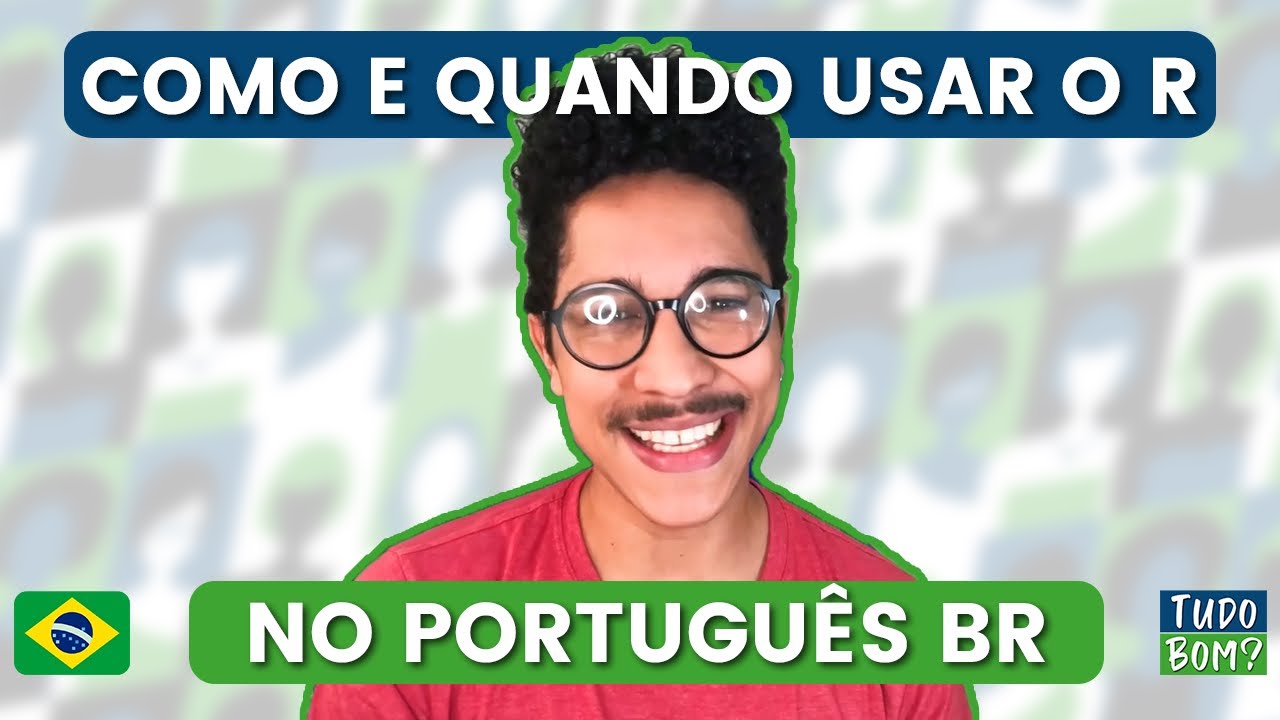 Aprenda a usar os SONS da letra R em PORTUGUÊS | Tudo Bom - Português Para Estrangeiros