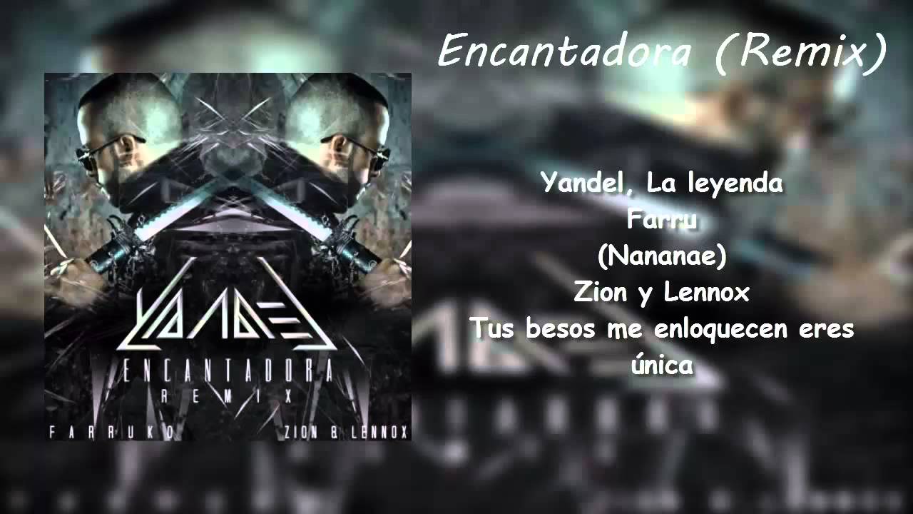 Encantadora Remix Letra Yandel Ft Farruko Zion & Lenox